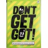 DON´T GET GOT