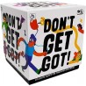DON´T GET GOT
